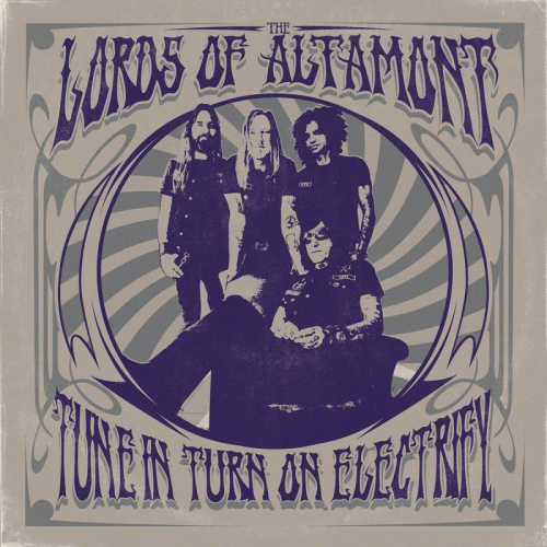 The Lords Of Altamont : Tune In, Turn On, Electrify